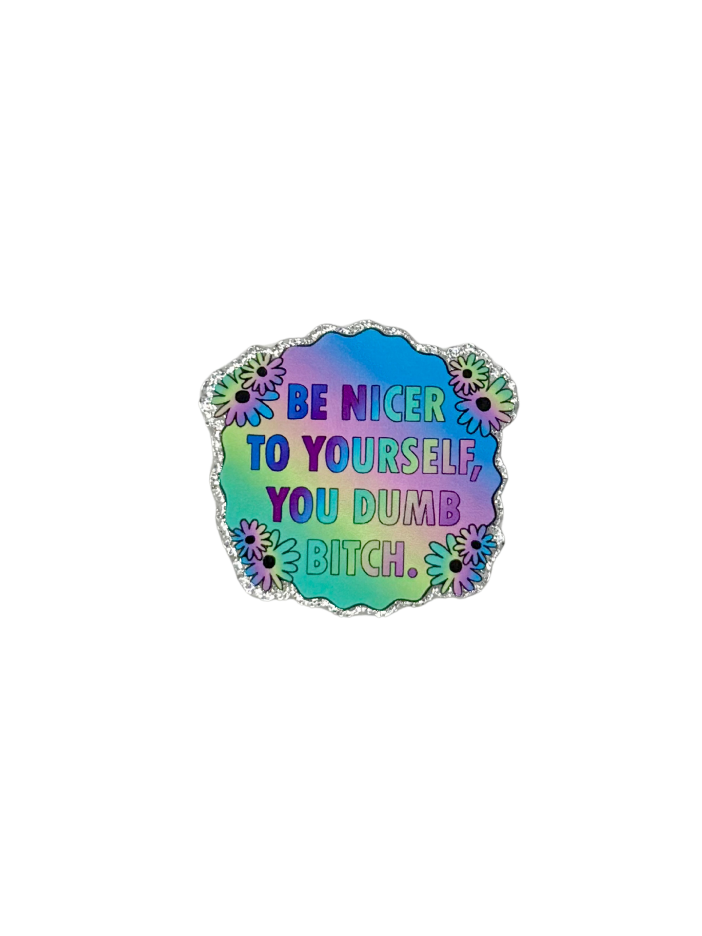 Be Nicer To Yourself Acrylic