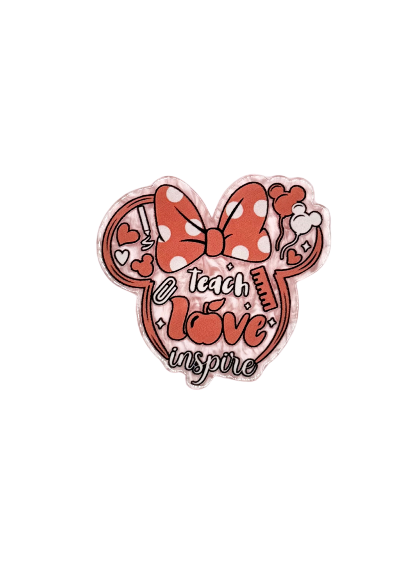 Teach Love Inspire Acrylic