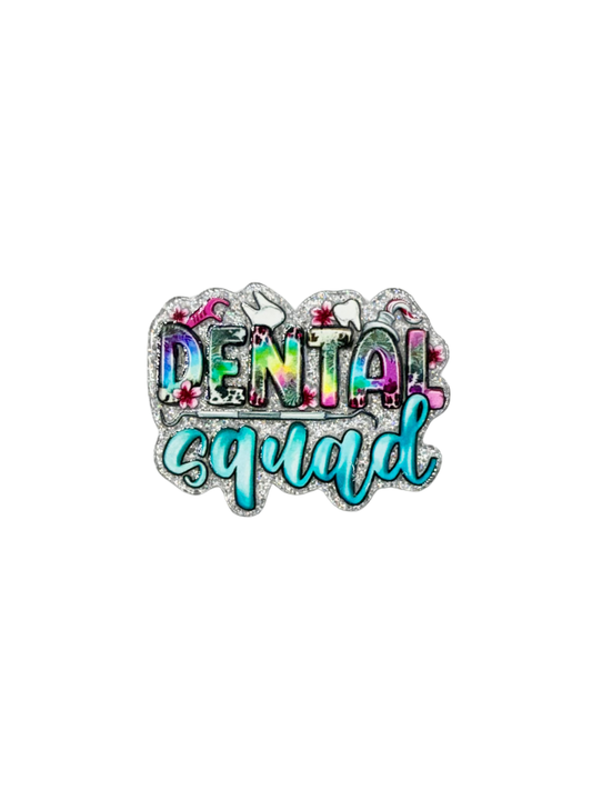 Dental Squad Acrylic