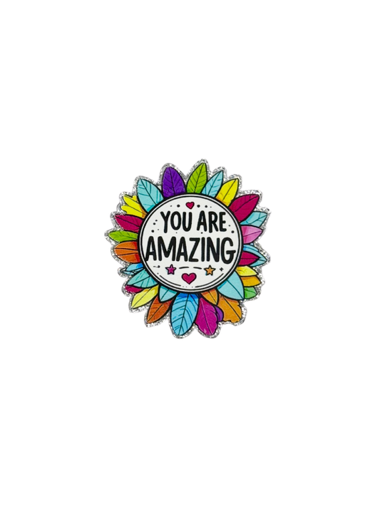 You Are Amazing Flower Acrylic
