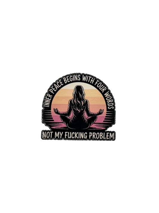 Not My F*cking Problem Acrylic