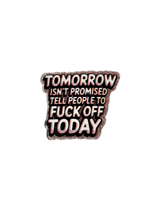 Tomorrow Isn't Promised Acrylic