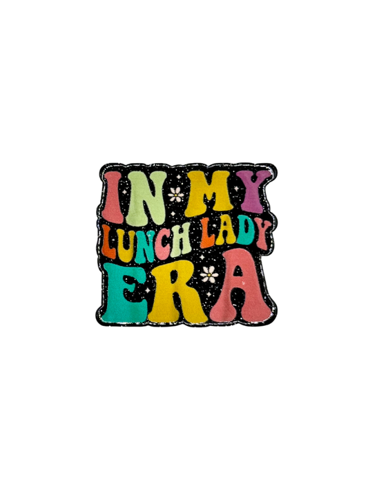 In My Lunch Lady Era Acrylic