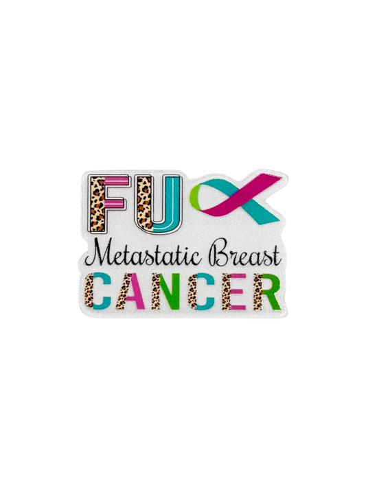 FU Metastatic Breast Cancer Acrylic