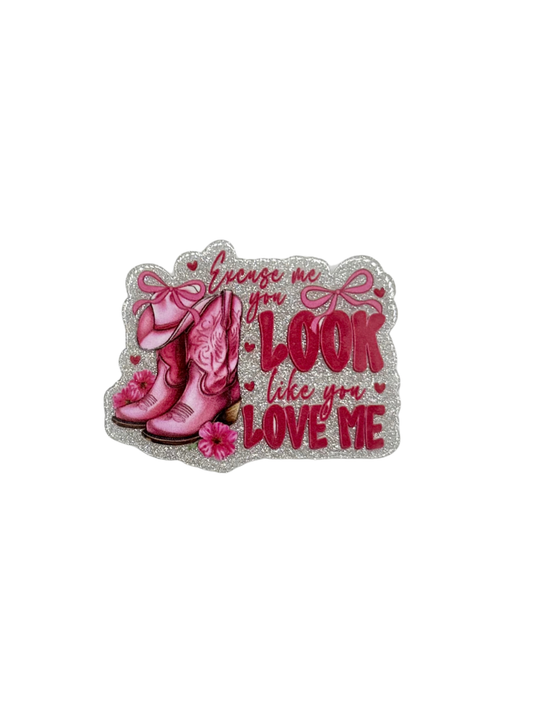 Look Like You Love Me Acrylic