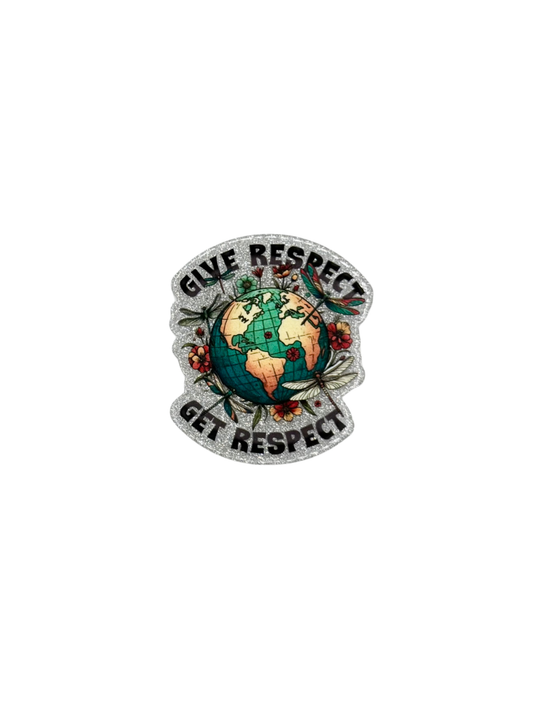 Give Respect Get Respect Acrylic