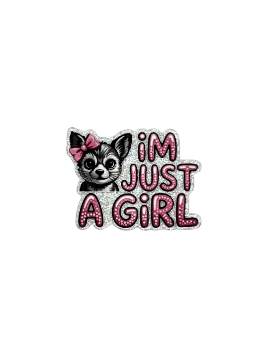 I'm Just A Girl Acrylic