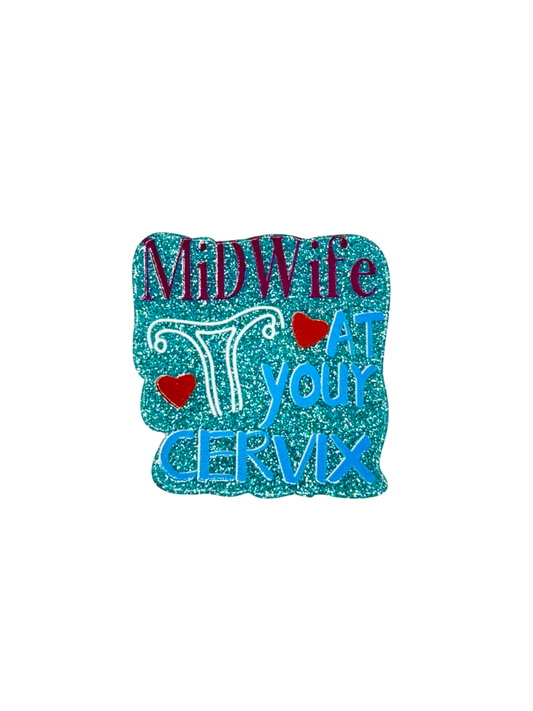 Midwife At Your Cervix Acrylic