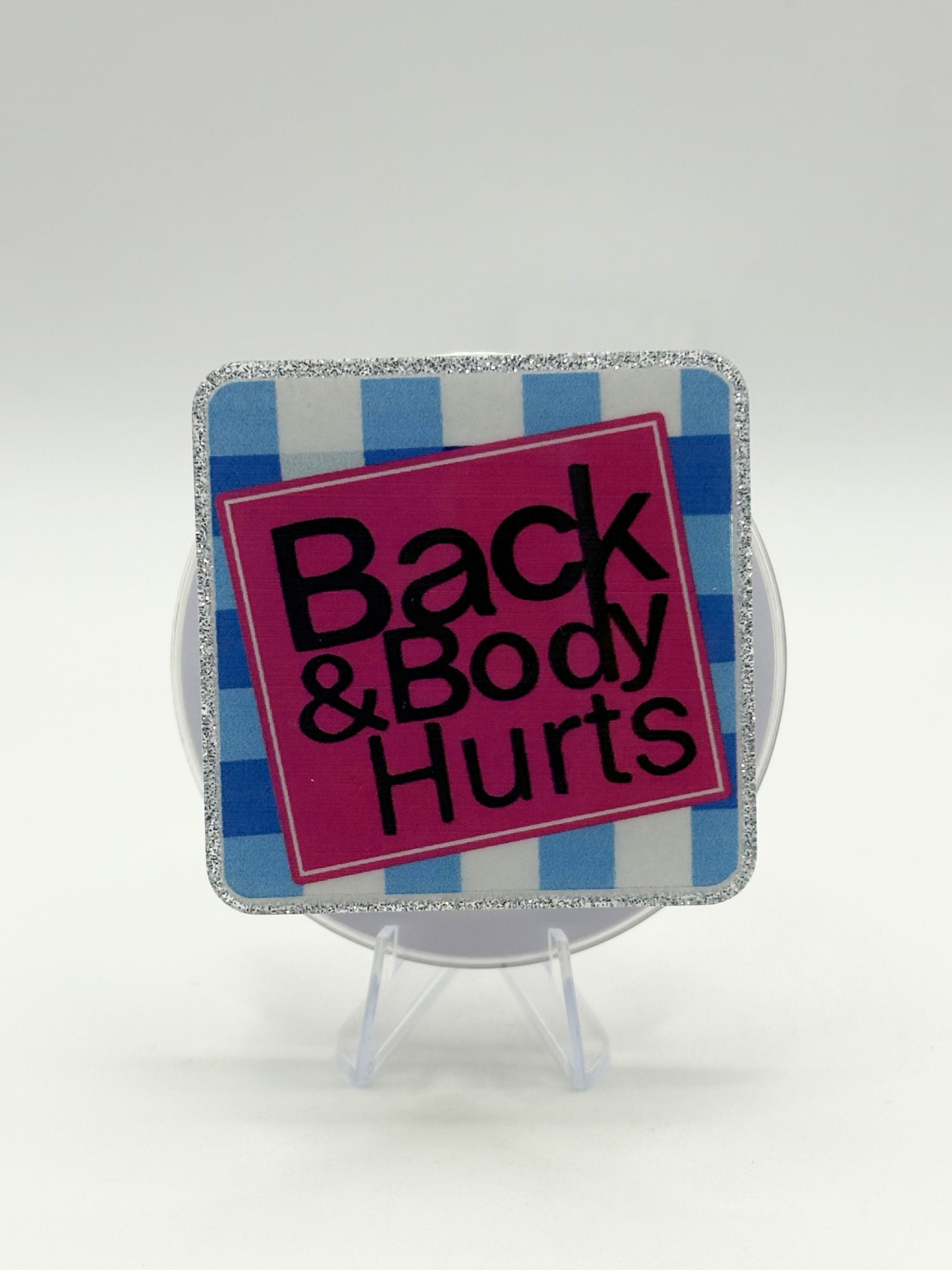 Back & Body Hurts Magnetic PopSocket