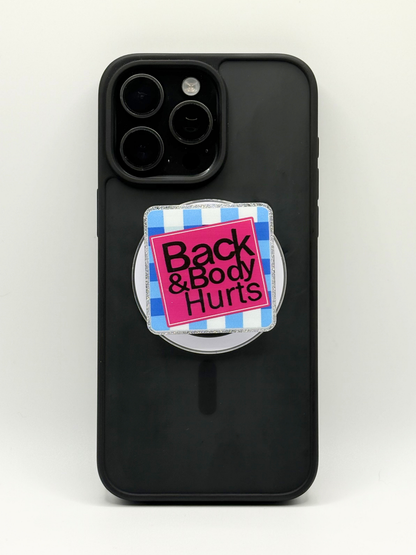 Back & Body Hurts Magnetic PopSocket