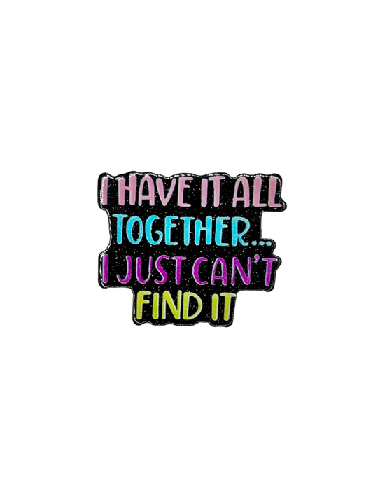 I Have It All Together Acrylic