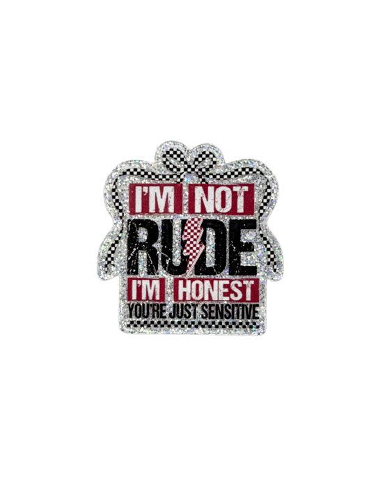 I'm Not Rude Acrylic